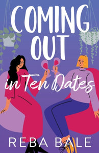 Coming Out in 10 Dates by Reba Bale