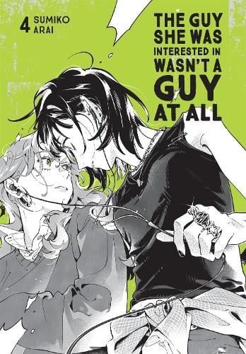 [Pre-Order] The Guy She Was Interested In Wasn't a Guy at All, Vol. 4 by Ajani Oloye, Brandon Bovia, Sumiko Arai