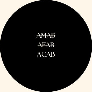 AMAB AFAB ACAB badge