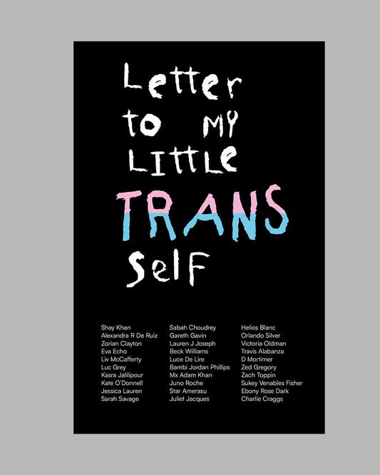 Letter To My Little Trans Self edited by Libro Levi Bridgeman & Serge Nicholson