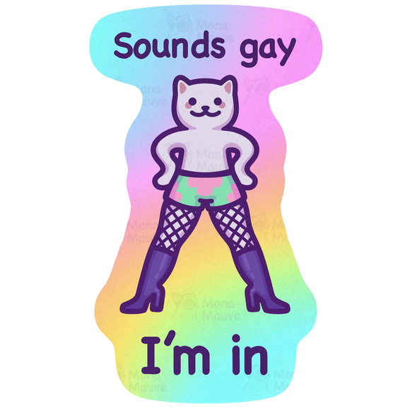 Sounds Gay I'm In Cat sticker