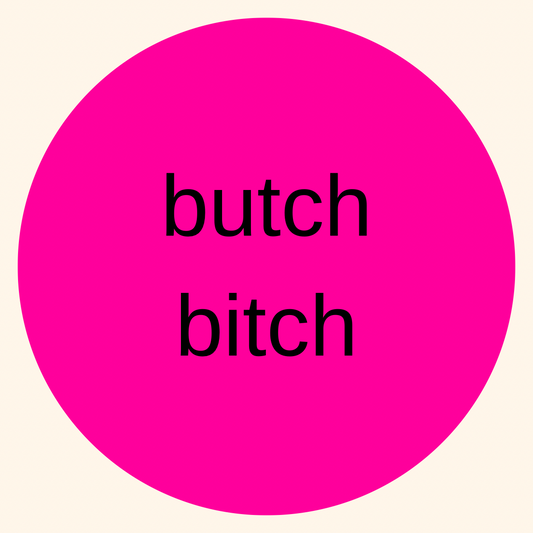 butch bitch badge