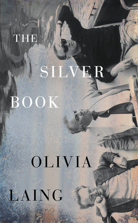 **SIGNED** The Silver Book by Olivia Laing  (Pre-Order)