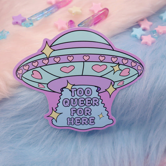 Too Queer for Here Large Vinyl Sticker