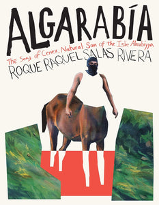 Algarabia: The Song of Cenex, Natural Son of the Isle Alarabiyya by Roque Raquel Salas Rivera