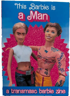 This Barbie is a Man zine by rejka