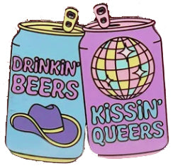 Drinkin' Beers Kissin' Queers enamel pin badge