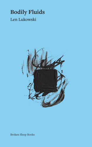 Bodily Fluids by Len Lukowski