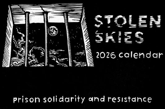 Stolen Skies 2026 Calendar: Prison Solidarity and Resistance
