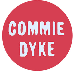 Commie Dyke Retro Badge