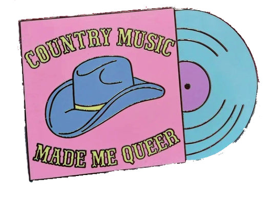 Country Music Made Me Queer enamel pin badge