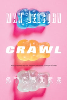 Crawl: Stories by Author Max Delsohn