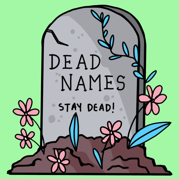 Dead Names Stay Dead Sticker
