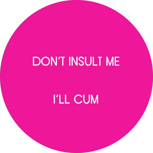Don't Insult Me badge
