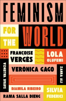 Feminism For The World by Lola Olufemi et. al.