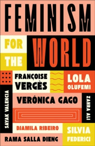 Feminism For The World by Lola Olufemi et. al.