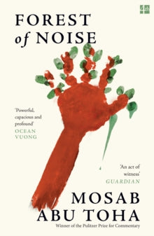 Forest of Noise by Mosab Abu Toha