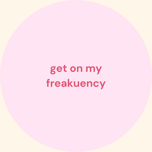 Get on my Freakuency badge