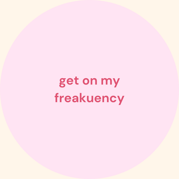 Get on my Freakuency badge
