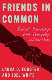Friends in Common by Laura C. Forster and Joel White