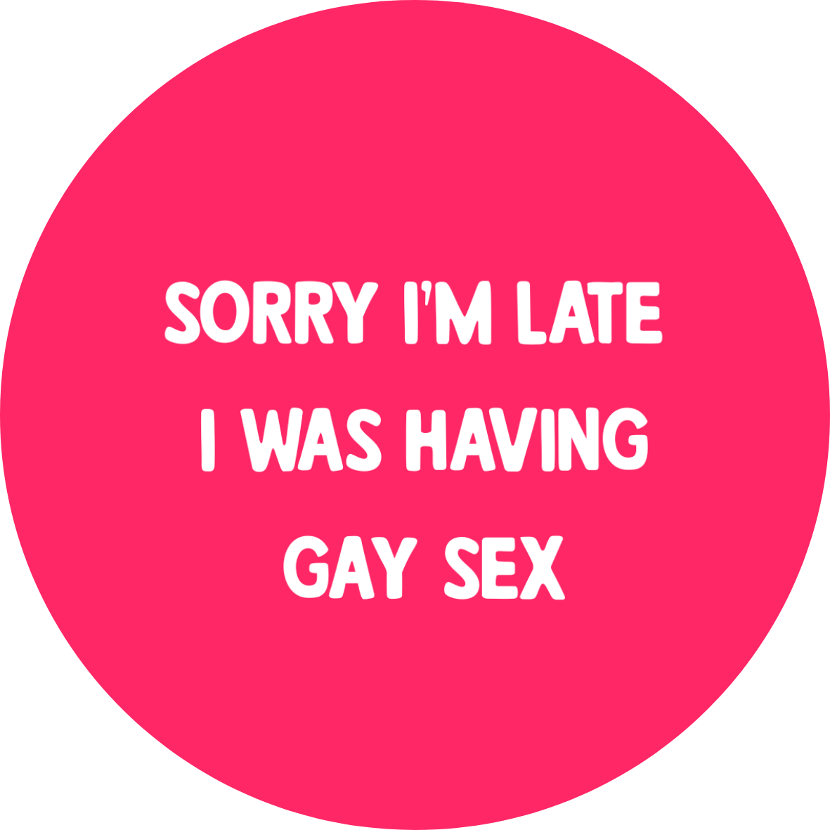 Sorry I'm Late badge
