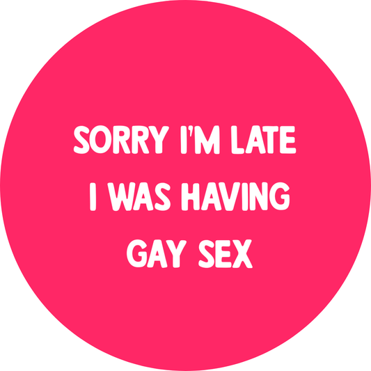 Sorry I'm Late badge