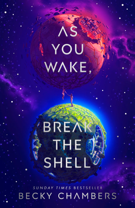 As You Wake, Break The Shell by Becky Chambers (PRE-ORDER)