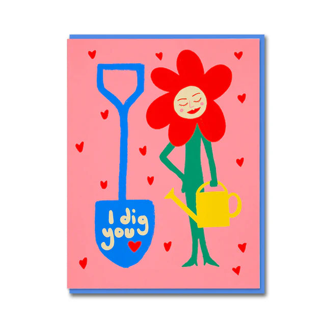 I Dig You - Greeting Card