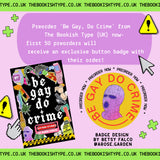 Be Gay, Do Crime edited by Molly Llewellyn and Kristel Buckley (Pre-Order)