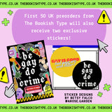 Be Gay, Do Crime edited by Molly Llewellyn and Kristel Buckley (Pre-Order)