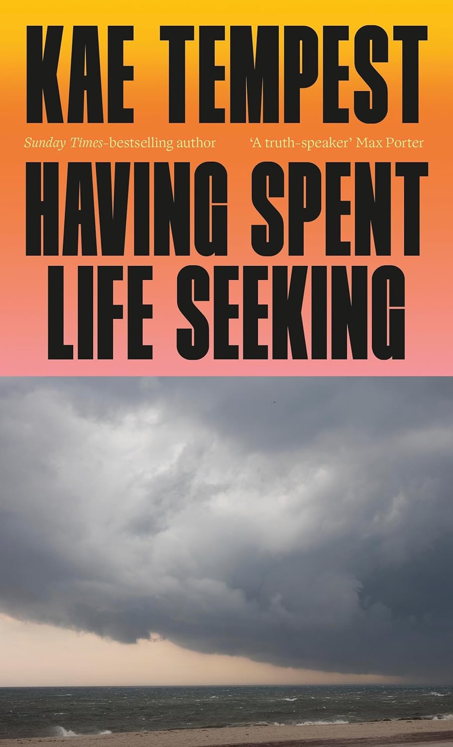 Having Spent Life Seeking by Kae Tempest (Pre-Order)