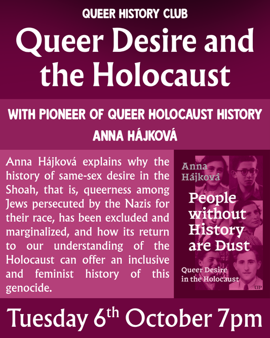 Queer History Club: People Without History Are Dust - Queer Desire and the Holocaust