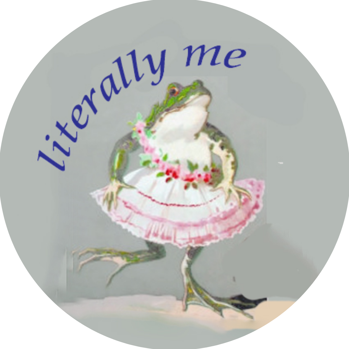 Literally Me: Femme Frog badge