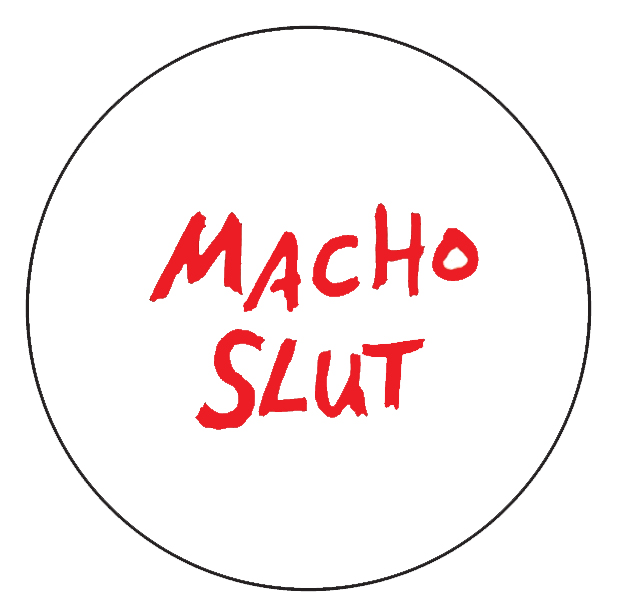 Macho Slut badge