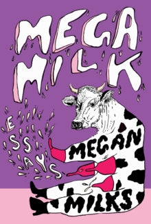 Mega Milk by Megan Milks