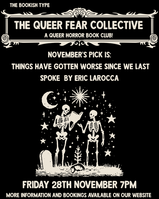 The Queer Fear Collective: Things Have Gotten Worse Since We Last Spoke And Other Misfortunes by Eric LaRocca