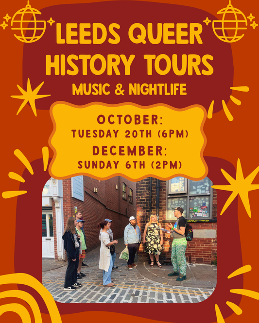 Leeds' Queer History Tour - Music & Nightlife (Autumn)