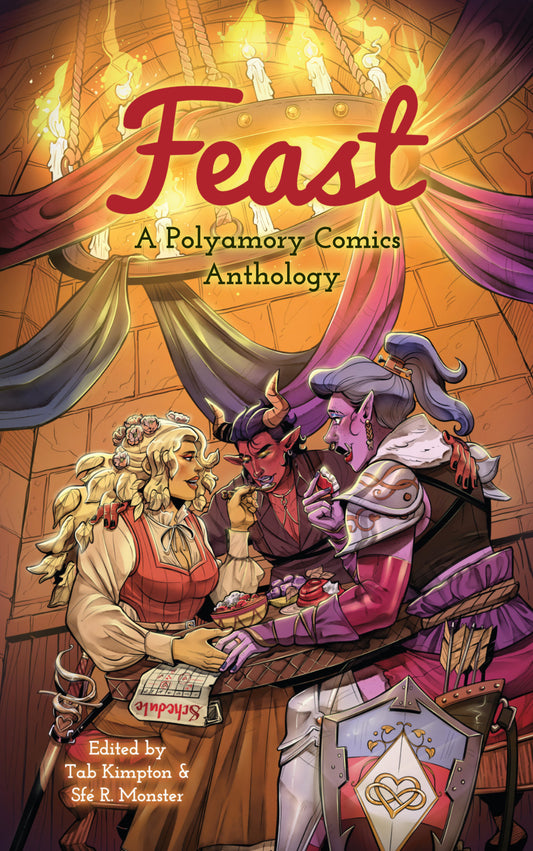 Feast: a Polyamory Comics Anthology Edited by Tab Kimpton & Sfe R. Monster