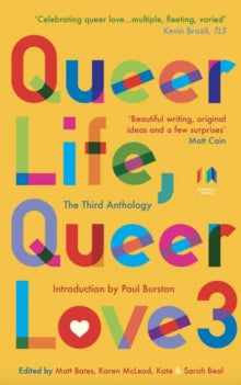 Queer Life, Queer Love 3 edited by Matt Bates, Karen McLeod, Sarah & Kate Beal