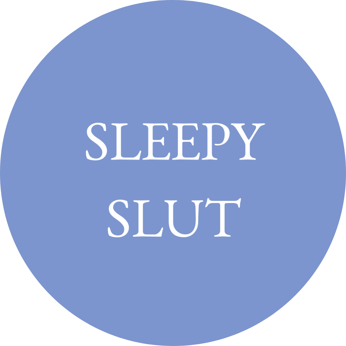 Sleepy Slut badge
