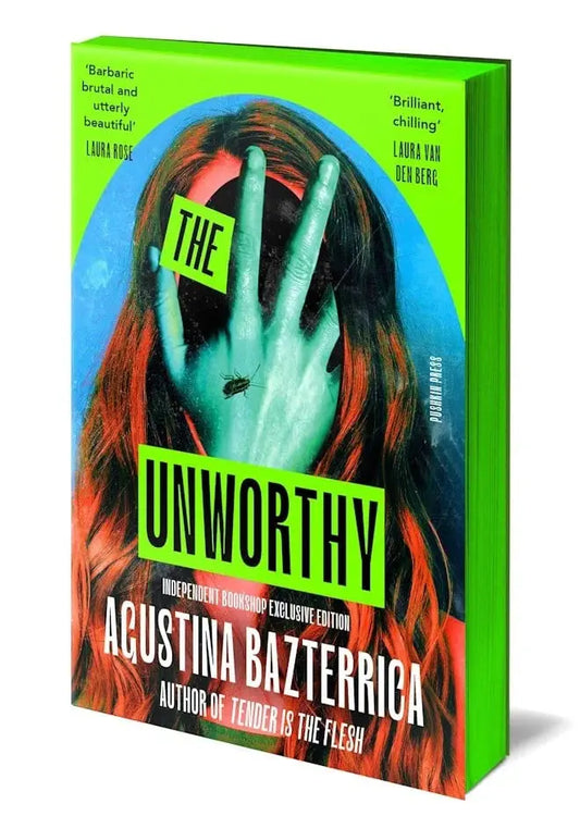 The Unworthy by Agustina Bazterrica