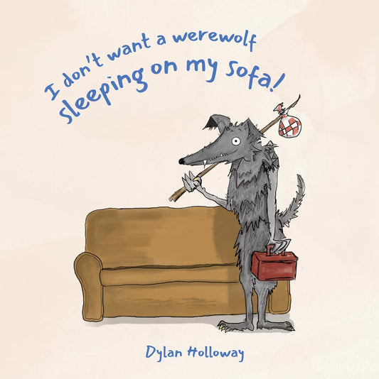 I Don't Want A Werewolf Sleeping On My Sofa!