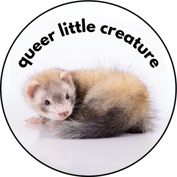 Queer Little Creature: Ferret badge