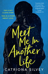 Meet Me in Another Life by Catriona Silvey