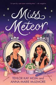 Miss Meteor by Tehlor Kay Mejia and Anna-Marie McLemore