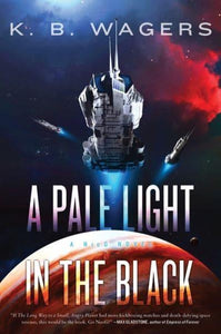 A Pale Light in the Black: A NeoG Novel 1 by K.B Wagers