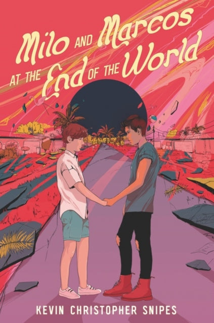 Milo and Marcos at the End of the World by Kevin Christopher Snipes
