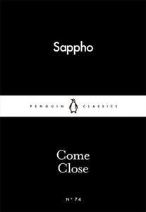 Come Close by Sappho