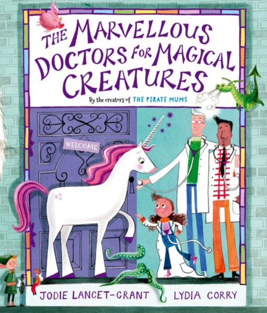 The Marvellous Doctors for Magical Creatures by Jodie Lancet-Grant