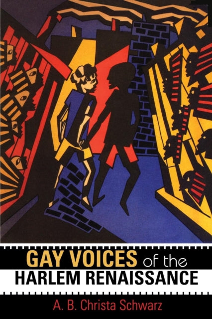 Gay Voices of the Harlem Renaissance by A.B. Christa Schwarz